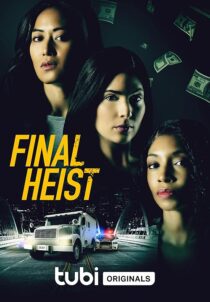 دانلود فیلم Final Heist 2024433762-918620414