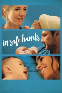 دانلود فیلم In Safe Hands 2018436046-1019194127